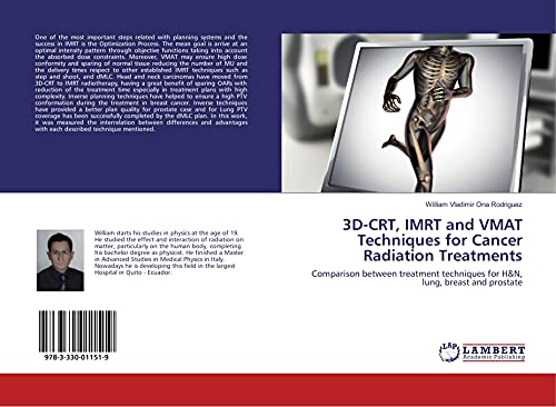 9783330011519: 3D-CRT, IMRT and VMAT Techniques for Cancer Radiation Treatments: Comparison between treatment techniques for H&N, lung, breast and prostate