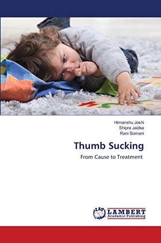 Stock image for Thumb Sucking: From Cause to Treatment for sale by Lucky's Textbooks