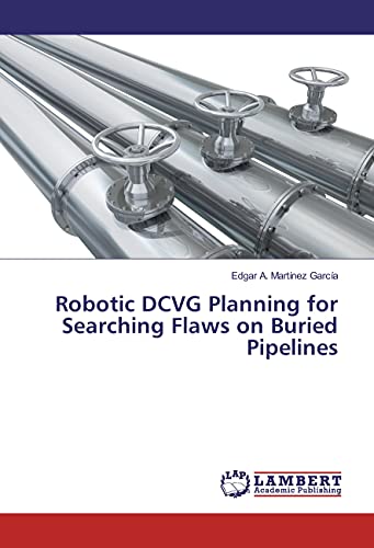 9783330024380: Robotic DCVG Planning for Searching Flaws on Buried Pipelines