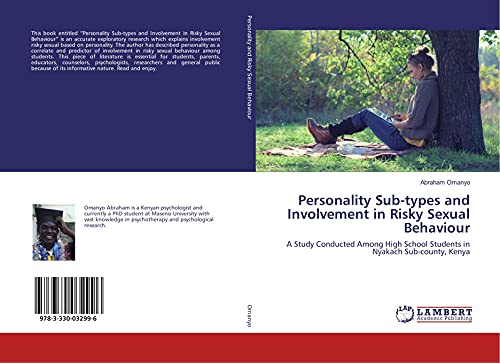 9783330032996: Personality Sub-types and Involvement in Risky Sexual Behaviour: A Study Conducted Among High School Students in Nyakach Sub-county, Kenya