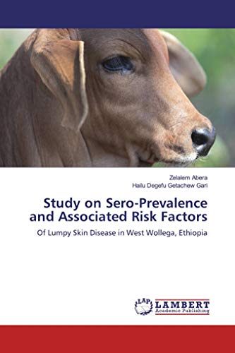 Beispielbild fr Study on Sero-Prevalence and Associated Risk Factors: Of Lumpy Skin Disease in West Wollega, Ethiopia zum Verkauf von Revaluation Books