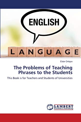 9783330045934: The Problems of Teaching Phrases to the Students: This Book is for Teachers and Students of Universities