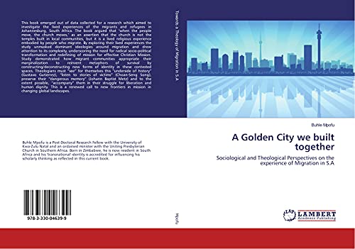 Imagen de archivo de A Golden City we built together: Sociological and Theological Perspectives on the experience of Migration in S.A a la venta por Revaluation Books