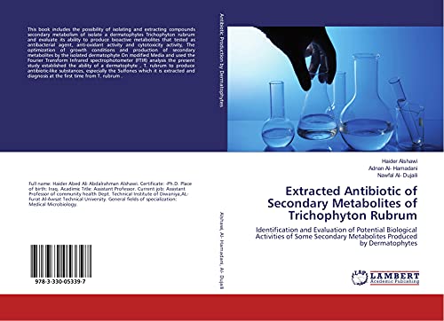 9783330053397: Extracted Antibiotic of Secondary Metabolites of Trichophyton Rubrum: Identification and Evaluation of Potential Biological Activities of Some Secondary Metabolites Produced by Dermatophytes