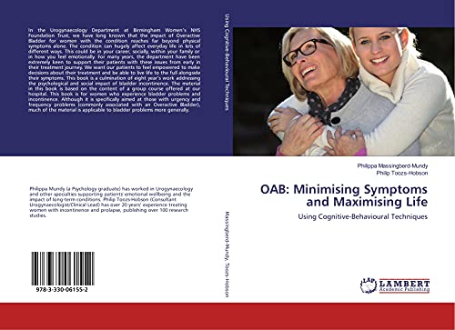 Imagen de archivo de OAB: Minimising Symptoms and Maximising Life: Using Cognitive-Behavioural Techniques a la venta por Book Deals