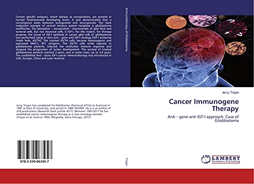 Imagen de archivo de Cancer Immunogene Therapy: Anti - gene anti IGF-I approach. Case of Glioblastoma a la venta por Revaluation Books