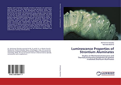 Imagen de archivo de Luminescence Properties of Strontium Aluminates: Studies on Mechanoluminescence and Thermoluminescence properties of gamma irradiated Strontium Aluminates a la venta por Revaluation Books