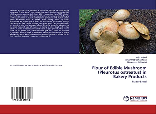 Imagen de archivo de Flour of Edible Mushroom (Pleurotus ostreatus) in Bakery Products: Mainly Bread a la venta por Books Unplugged