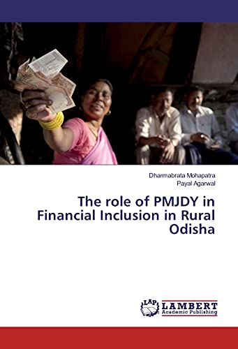 Stock image for The role of PMJDY in Financial Inclusion in Rural Odisha for sale by GF Books, Inc.