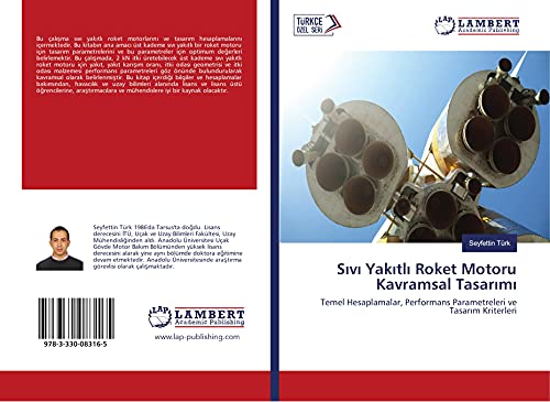 9783330083165: Sıvı Yakıtlı Roket Motoru Kavramsal Tasarımı: Temel Hesaplamalar, Performans Parametreleri ve Tasarım Kriterleri (Turkish Edition)