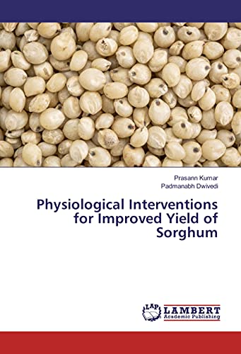Stock image for Physiological Interventions for Improved Yield of Sorghum for sale by Revaluation Books