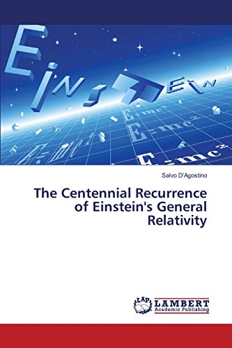 Imagen de archivo de The Centennial Recurrence of Einstein's General Relativity a la venta por Lucky's Textbooks