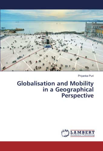 Stock image for Globalisation and Mobility in a Geographical Perspective for sale by BuchWeltWeit Ludwig Meier e.K.