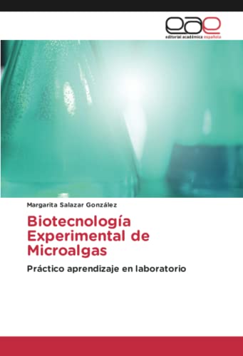 Stock image for Biotecnologa Experimental de Microalgas: Prctico aprendizaje en laboratorio (Spanish Edition) for sale by Books Unplugged