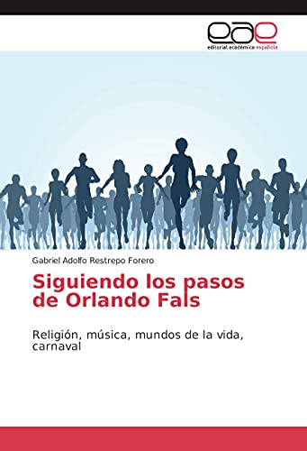 9783330091894: Siguiendo los pasos de Orlando Fals: Religin, msica, mundos de la vida, carnaval