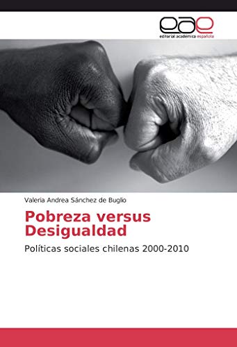 9783330092785: Pobreza versus Desigualdad: Polticas sociales chilenas 2000-2010