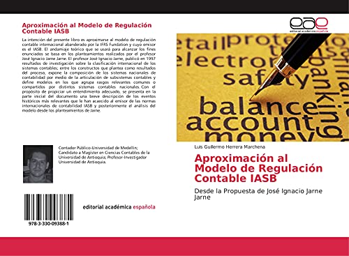 Stock image for Aproximacin al Modelo de Regulacin Contable IASB: Desde la Propuesta de Jos Ignacio Jarne Jarne for sale by Revaluation Books
