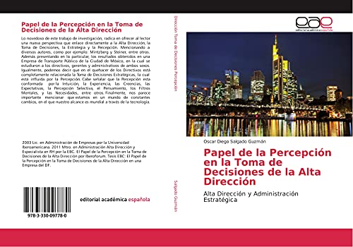 Imagen de archivo de Papel de la Percepcin en la Toma de Decisiones de la Alta Direccin: Alta Direccin y Administracin Estratgica (Spanish Edition) a la venta por GF Books, Inc.