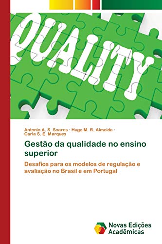 Beispielbild fr Gesto da qualidade no ensino superior: Desafios para os modelos de regulao e avaliao no Brasil e em Portugal (Portuguese Edition) zum Verkauf von Lucky's Textbooks