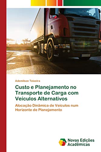 Stock image for Custo e Planejamento no Transporte de Carga com Veiculos Alternativos for sale by Chiron Media