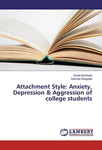 Beispielbild fr Attachment Style: Anxiety, Depression & Aggression of college students zum Verkauf von medimops
