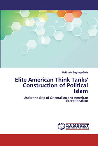Imagen de archivo de Elite American Think Tanks' Construction of Political Islam a la venta por ThriftBooks-Atlanta