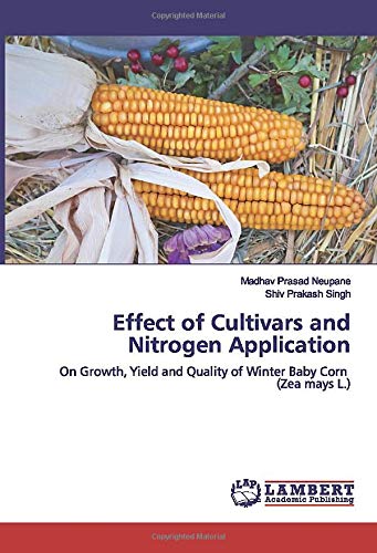 9783330322479: Effect of Cultivars and Nitrogen Application: On Growth, Yield and Quality of Winter Baby Corn (Zea mays L.)