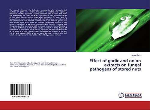 Imagen de archivo de Effect of garlic and onion extracts on fungal pathogens of stored nuts a la venta por Revaluation Books