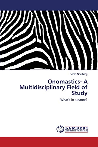 Imagen de archivo de Onomastics- A Multidisciplinary Field of Study: What's in a name? a la venta por Lucky's Textbooks