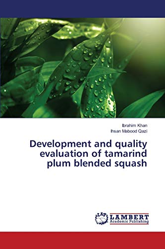 Imagen de archivo de Development and quality evaluation of tamarind plum blended squash a la venta por Lucky's Textbooks