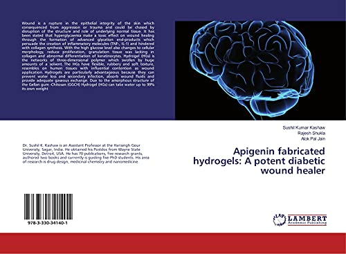 Stock image for Apigenin fabricated hydrogels: A potent diabetic wound healer for sale by GF Books, Inc.