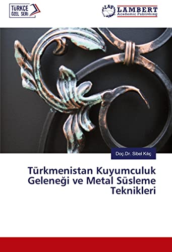 9783330342231: Trkmenistan Kuyumculuk Gelenei ve Metal Ssleme Teknikleri