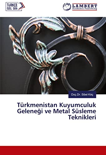 9783330342231: Trkmenistan Kuyumculuk Geleneği ve Metal Ssleme Teknikleri