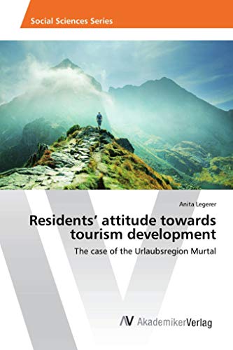 Imagen de archivo de Residents  attitude towards tourism development: The case of the Urlaubsregion Murtal a la venta por Revaluation Books