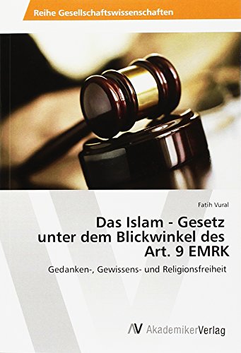 9783330509764: Das Islam - Gesetz unter dem Blickwinkel des Art. 9 EMRK: Gedanken-, Gewissens- und Religionsfreiheit