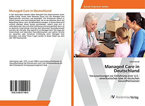 9783330511903: Managed Care in Deutschland: Voraussetzungen zur Einfhrung einer U.S.-amerikanischen Idee im deutschen Gesundheitswesen