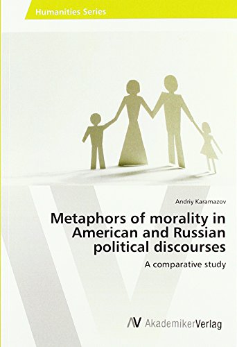Stock image for Metaphors of morality in American and Russian political discourses : A comparative study for sale by Buchpark