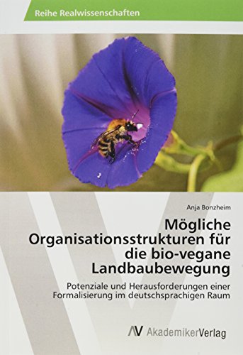 9783330517486: Mgliche Organisationsstrukturen fr die bio-vegane Landbaubewegung: Potenziale und Herausforderungen einer Formalisierung im deutschsprachigen Raum