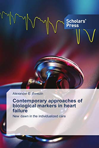 9783330653733: Contemporary approaches of biological markers in heart failure: New dawn in the individualized care