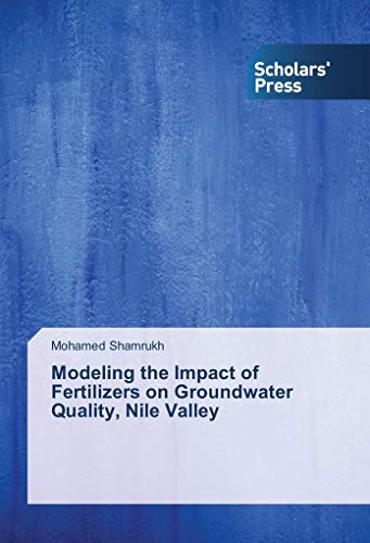 Stock image for Modeling the Impact of Fertilizers on Groundwater Quality, Nile Valley for sale by Revaluation Books