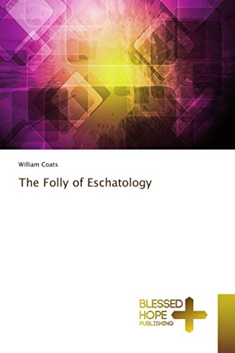 9783330702820: The Folly of Eschatology