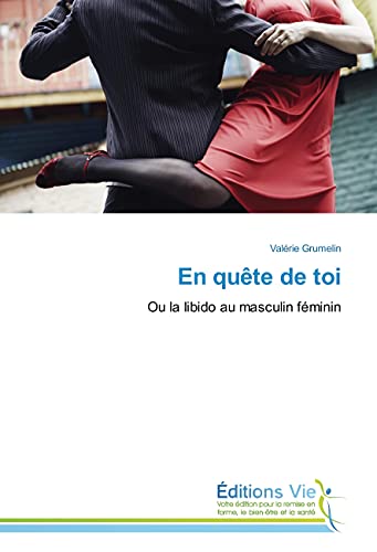 Stock image for En quete de toi: Ou la libido au masculin feminin for sale by Ammareal