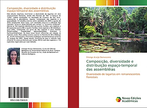 9783330726109: Composio, diversidade e distribuio espao-temporal das assemblias: Diversidade de lagartos em remanescentes florestais (Portuguese Edition)