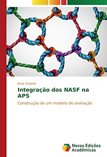 Integração dos NASF na APS : Construção de um modelo de avaliação - Jorge Zepeda