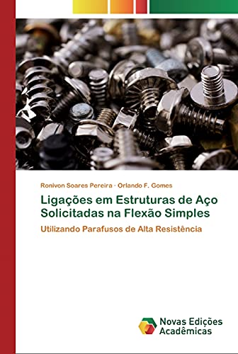 Stock image for Ligaes em Estruturas de Ao Solicitadas na Flexo Simples: Utilizando Parafusos de Alta Resistncia (Portuguese Edition) for sale by Lucky's Textbooks