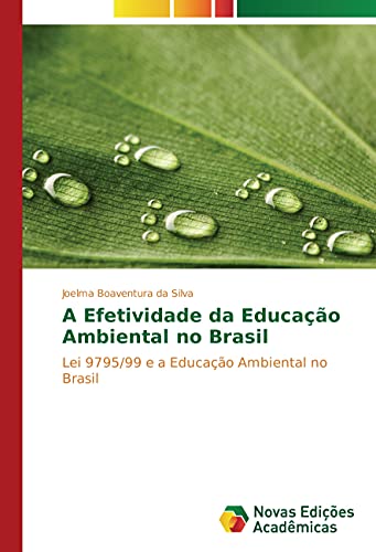 9783330734388: A Efetividade da Educao Ambiental no Brasil: Lei 9795/99 e a Educao Ambiental no Brasil