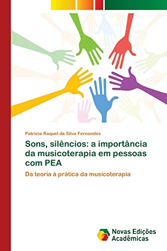 Stock image for Sons, silncios: a importncia da musicoterapia em pessoas com PEA: Da teoria  prtica da musicoterapia (Portuguese Edition) for sale by Lucky's Textbooks