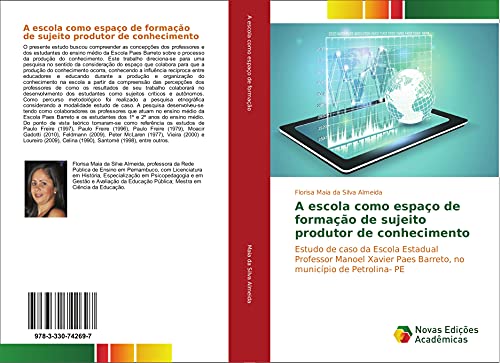 9783330742697: A escola como espao de formao de sujeito produtor de conhecimento: Estudo de caso da Escola Estadual Professor Manoel Xavier Paes Barreto, no municpio de Petrolina- PE (Portuguese Edition)