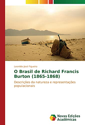 Stock image for O Brasil de Richard Francis Burton (1865-1868): Descries da natureza e representaes populacionais for sale by Revaluation Books