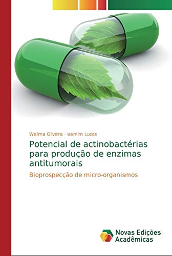 9783330747333: Potencial de actinobactrias para produo de enzimas antitumorais: Bioprospeco de micro-organismos (Portuguese Edition)